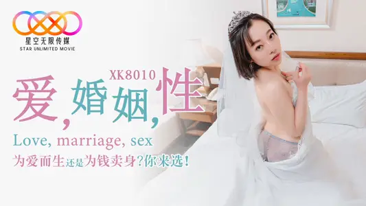 Star Media XK8010 Love Marriage Sex Siwen Starring Love. Marriage. Sex. Born for love or sold for money? You choose?